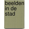Beelden in de stad by Eijden
