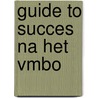 Guide to succes na het VMBO door S.H. van Woudenberg