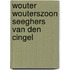 Wouter Wouterszoon Seeghers van den Cingel