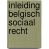 Inleiding Belgisch sociaal recht door F.D. Seghers