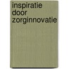 Inspiratie door zorginnovatie door E. Reitsma