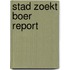 Stad zoekt Boer Report