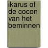Ikarus of de cocon van het beminnen by W.J. Trugg