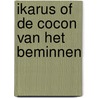 Ikarus of de cocon van het beminnen door W.J. Trugg