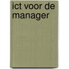 ICT voor de manager door E. Hoeksema