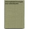 Informatietechnologie voor directeuren by H.W. Gooskens