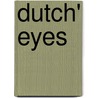 Dutch' Eyes by D.J. den Hollander