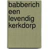 Babberich een levendig kerkdorp door Visscher
