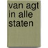 Van agt in alle staten
