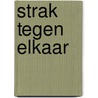 Strak tegen elkaar by Petra Hunsche