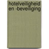 Hotelveiligheid en -Beveiliging door D.G.L. Daane Bolier