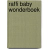 Raffi Baby Wonderboek door M. Vrolijk