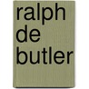 Ralph de butler door Onbekend