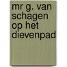 Mr g. van schagen op het dievenpad door Tuininga