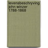 Levensbeschryving john winzer 1788-1868 by Newman