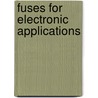 Fuses for electronic applications door Onbekend