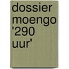 Dossier Moengo '290 uur' by F. Hirschland