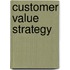 Customer value strategy