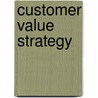 Customer value strategy by R. Noteboom