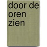 Door de oren zien door A. Darsono