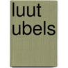 Luut Ubels by E. Ubels