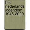 Het Nederlands jodendom 1945-2020 door Onbekend