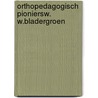 Orthopedagogisch pioniersw. w.bladergroen by Boon