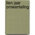 Tien jaar omwenteling
