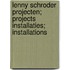 Lenny Schroder projecten; projects installaties; installations
