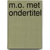 M.O. Met ondertitel