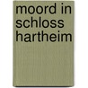 Moord in Schloss Hartheim by L. Jacobs