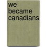 We became canadians door Rains
