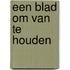 Een blad om van te houden