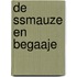 DE ssmauze en begaaje