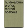 Hulde-album prof.dr. marcel hoebeke door Ryckeboer