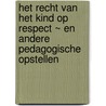 Het recht van het kind op respect ~ en andere pedagogische opstellen by J. Korczak