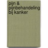 Pijn & pijnbehandeling bij kanker door Onbekend