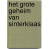 Het grote geheim van Sinterklaas door B. Delver