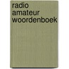 Radio amateur woordenboek by A. Berkhof