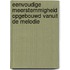 Eenvoudige meerstemmigheid opgebouwd vanuit de melodie