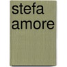 Stefa Amore door P.J. de Bruin