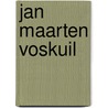 Jan Maarten Voskuil door J.M. Voskuil