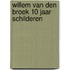 Willem van den Broek 10 jaar schilderen