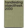 Handleiding objecttheek 2000 by R. Sikking