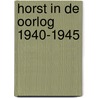 Horst in de oorlog 1940-1945 by G.M.H. Lenssen