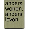 Anders wonen, anders leven door M. Resink
