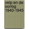 Velp en de oorlog 1940-1945 door Sonja Jansen