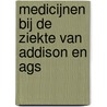 Medicijnen bij de ziekte van Addison en AGS by E.H. Fietjé