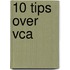 10 tips over VCA