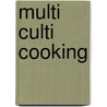 Multi Culti Cooking door L. Holthuizen